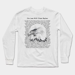 What Are The Laws With These Eagles? Long Sleeve T-Shirt